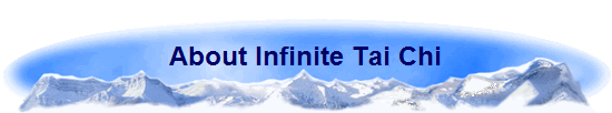 About Infinite Tai Chi