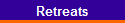 Retreats
